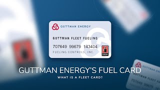 What Is A Fleet Card? Guttman Energy Fleet Fuel Card Explained