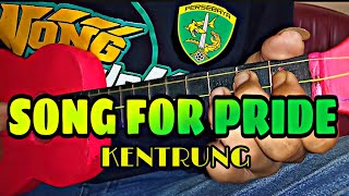 PERSEBAYA - SONG FOR PRIDE VERSI KENTRUNG BY MOCIL'SIANIDA