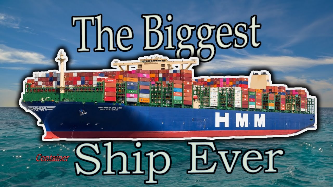Worlds Largest Container Ship Ever | HMM Algeciras - YouTube
