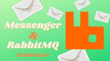 Symfony 6 Messenger & RabbitMQ tutorial - How to set up and work with it (asynchronous tasks)?