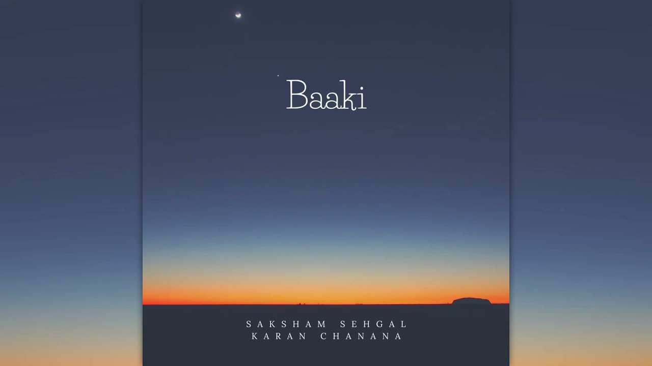 Watch Baaki | Saksham Sehgal | Karan Chanana on YouTube Watch Baaki | Saksham Sehgal | Karan Chanana on YouTube