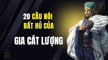 20 câu nói tinh hoa bất hủ của Gia Cát Lượng