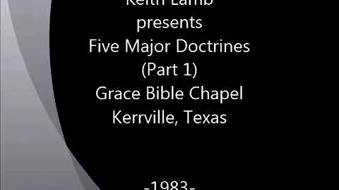 Keith Lamb presents Five Major Doctrines Part 1 1983