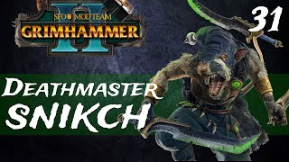 Total War: Warhammer 2 | SFO Grimhammer II - Deathmaster Snikch Campaign 31 | Let's Ikit Old School
