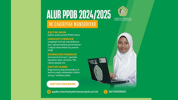 TUTORIAL PENDAFTARAN PPDB MI CHAIRIYAH MANSURIYAH TAHUN AJARAN 2024-2025
