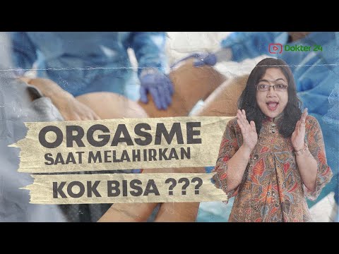 Dokter 24 - Orgasme Saat Melahirkan? Gimana Rasanya?