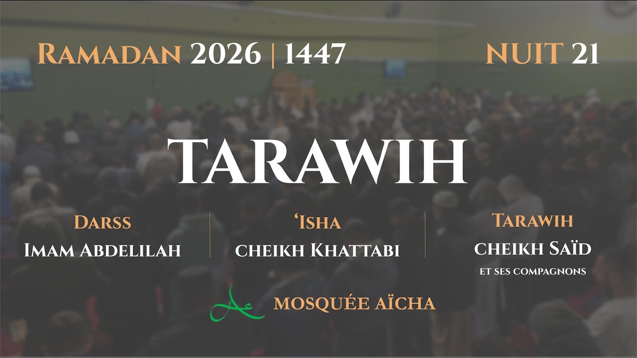 🔴 Tarawih - Ramadan Nuit 21 | Mosquée Aïcha