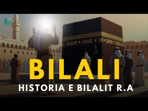 Bilali (r.a) – Nga Robëria në Nderin më të Madh në Islam