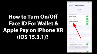 How to Turn On/Off Face ID For Wallet & Apple Pay on iPhone XR (iOS 15.3.1)?