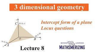 3 D Geometry | Lecture 8 | Intercept form of a plane | Locus problems | 10 SE #Jeemains #Jeeadvanced