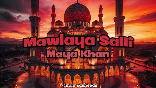 [sped up] Mawlaya Salli - Maya Khan Resimi