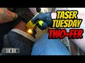 Taser Tuesday | Two For One Special