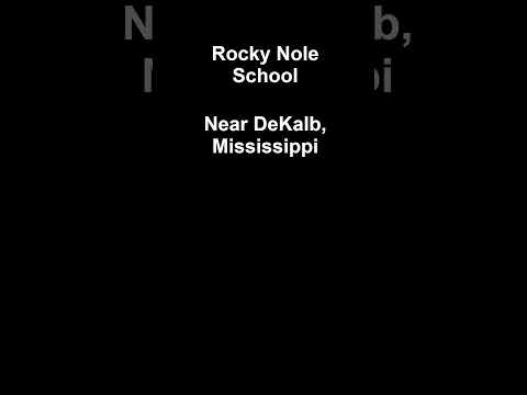 From The Kemper County, Mississippi History Files (Rocky Knoll School, Near  DeKalb, Mississippi)