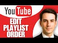How to Edit YouTube Playlist Order