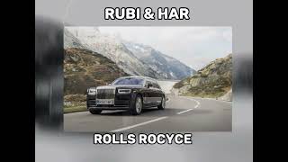 Rubi & Har Rolls Royce (Speed Up 🚀)