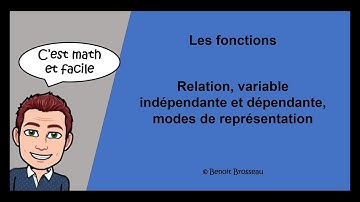 Relation, variable indépendante et dépendante, modes de représentation