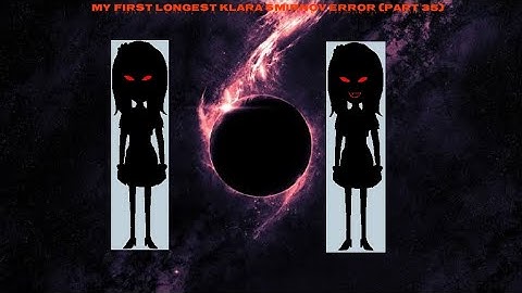 My First Longest Klara Smirnov Error (Part 35)