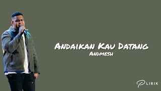 Andaikan Kau Datang - Andmesh | Lirik Lagu