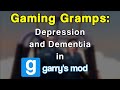 Gaming Gramps: Depression and Dementia in Garry&#39;s Mod