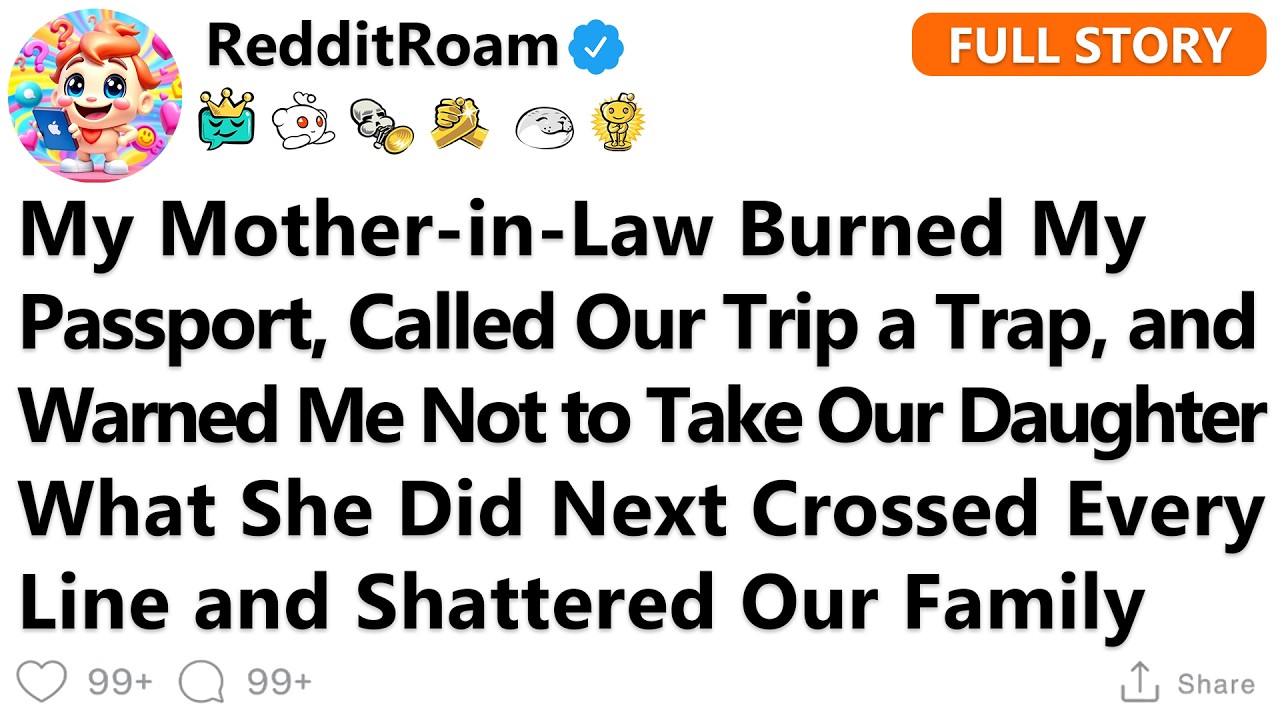 She Burned My Passport Before Our Family Trip — You Won't Believe What Happened Next