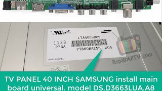 main board universal DS D3663LUA A8  install TV 40 inch panel LTA400HM09 samsung screenshot 5