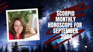 Scorpio   Monthly Horoscope for the Month of September 2024