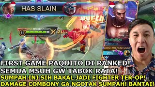 PAQUITO SIH FIGHTER TERGILA DI MOBILE LEGEND! SEKALI COMBO TABOK SEMUA MUSUH RATA! BANTAI!