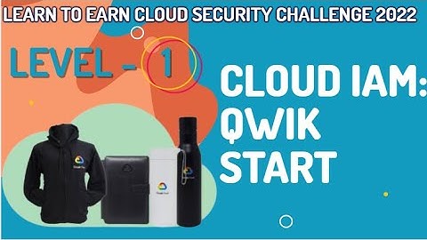 Cloud IAM: Qwik Start Level-1 #LearnToEarnCloudSecurityChallenge
