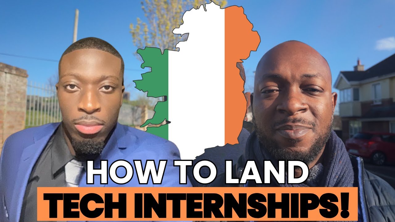 Internships & Jobs in Ireland How to Break Into the Tech Industry!