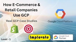 65 | Google Cloud Use Case in E-Commerce & Retail | Shopify & Target Case Study Explained in Hindi