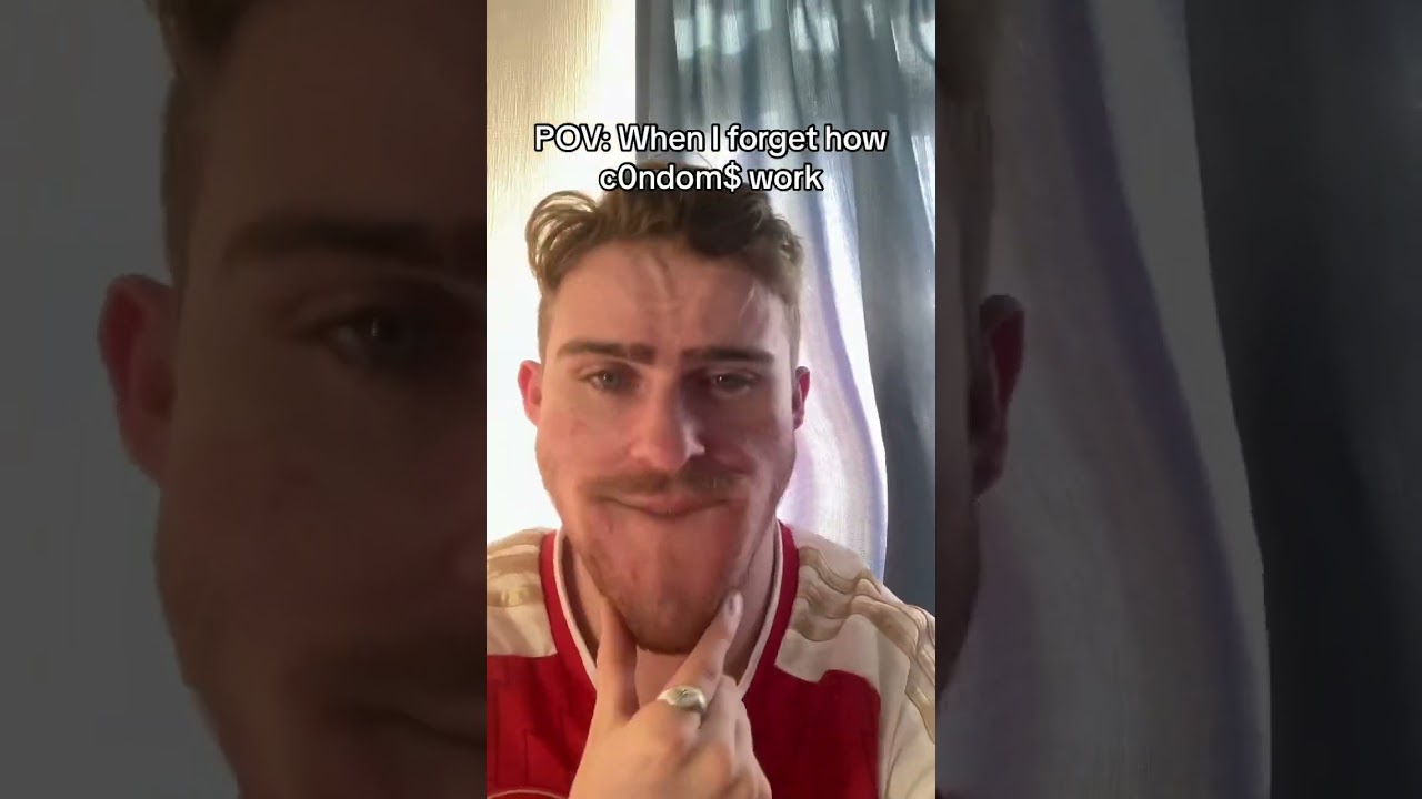 POV: When I forget how condoms work