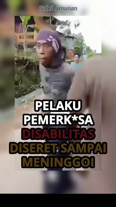 Pelaku Pemerkosa Disabilitas Tewas diseret masa #beritaterkini #news