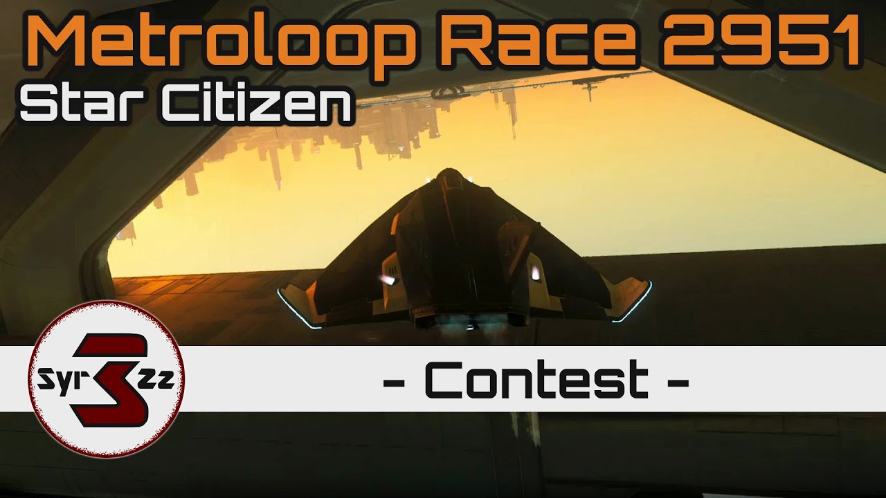 Star Citizen Metroloop Race 2951