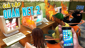 Internet Cafe Simulator 2 - TÔI XÂY QUÁN NET !!! Cháy máy khách vẫn ngồi lướt web như thường =))))