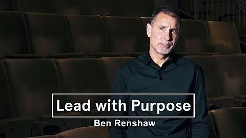 Ben Renshaw - Lead with Purpose