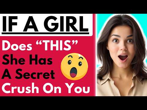 30 Unmistakeable Signs She Has A Secret Crush On You (NEVER MISS THIS CHANCE)