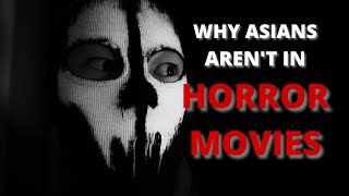 Why Asians aren't in Horror Movies