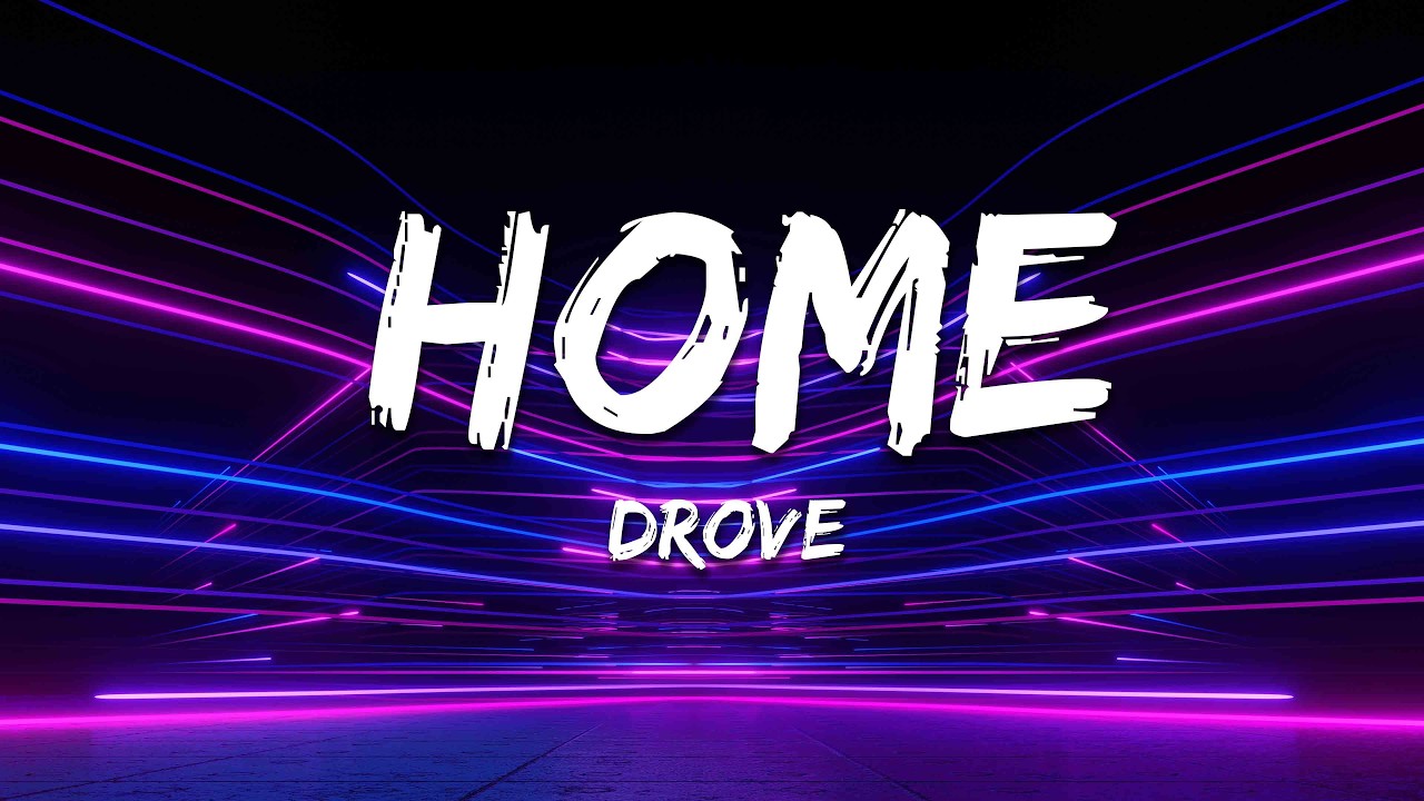 Watch Drove - Home (Lyrics) on YouTube Watch Drove - Home (Lyrics) on YouTube