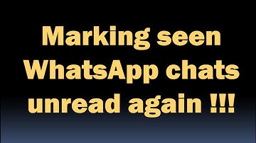 Marking seen whatsApp chats unread again!!! [HD]