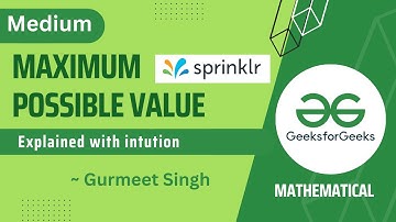 Maximum Possible Value | Medium Problem | GFG Problem of the Day | POTD | 13 March