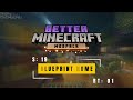 Better Minecraft | episode 19 | Blueprint Home | part 01