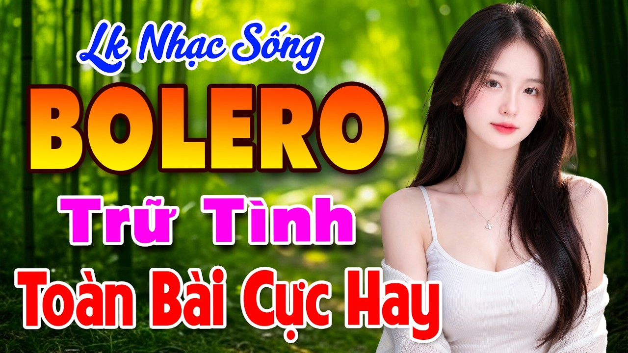 LK BOLERO Trữ Tình – Nhạc Vàng Xưa Trữ Tình Hay Nhất, Nhạc Sống Thôn Quê CỰC ÊM TAI Toàn Bài Hay