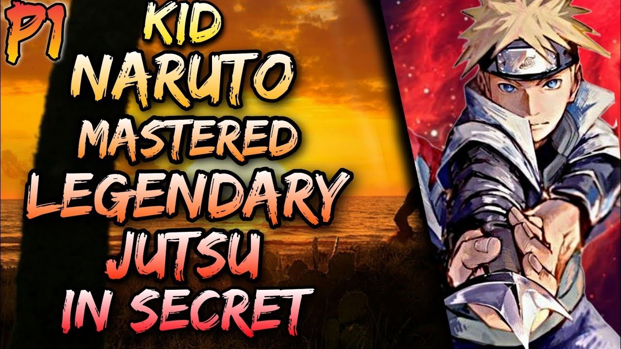 What If Kid Naruto Mastered Legendary Jutsu In Secret Part 1