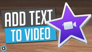 How To Add Text To Your Videos On iMovie