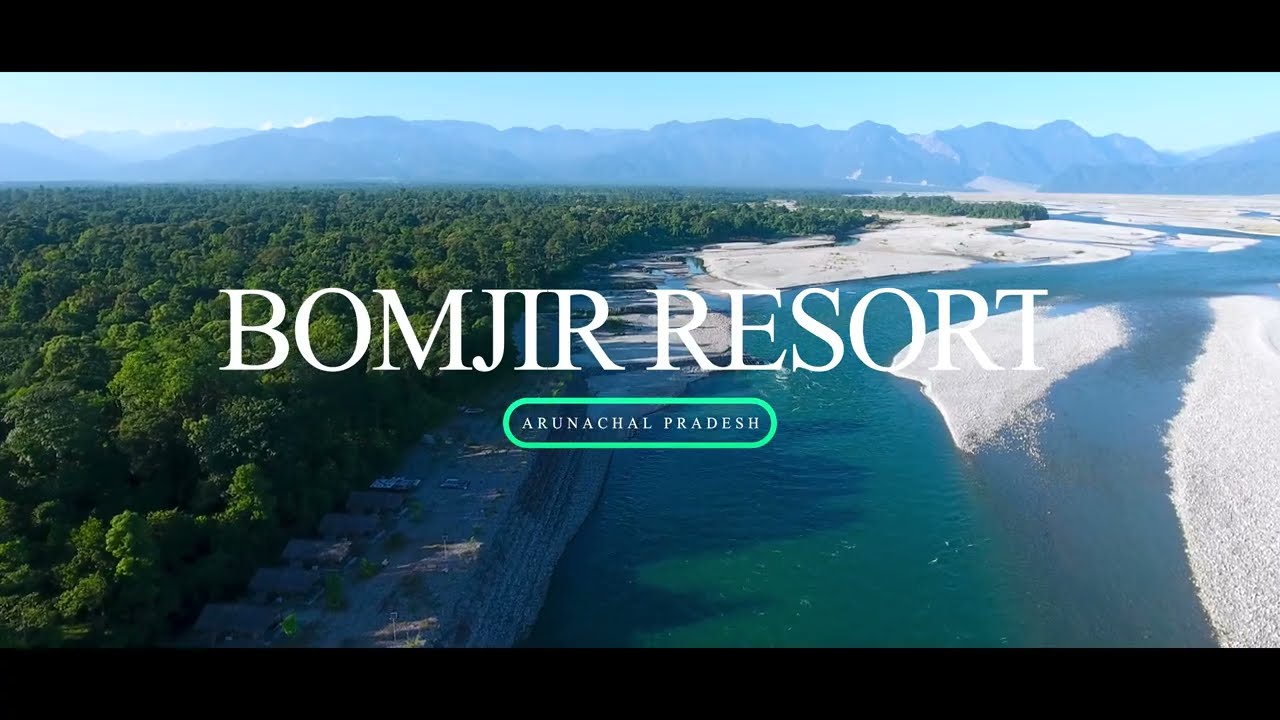 Bomjir Resort | Best place to spend holidays in Arunachal Pradesh