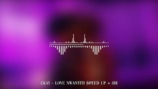 CKay - Love Nwantiti (SPEED UP + 8D)