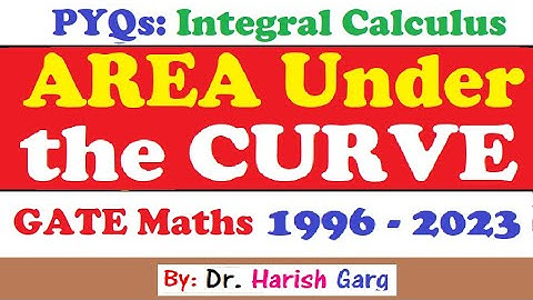 PYQs on Area Under Curve | Integral Calculus| GATE 1996 to 2023 | Double Integration