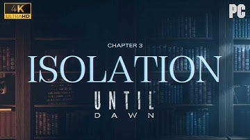 Until Dawn - 4K Gameplay: Chapter 3 - Isolation
