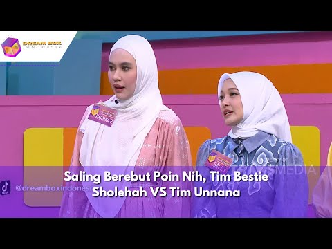 Saling Berebut Poin Nih, Tim Bestie Sholehah VS Tim Unnana | DREAM BOX INDONESIA (17/04/24) P1