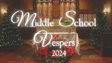 Middle School Advent Vespers 2024